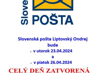 Zatvorená Slovenská pošta Liptovský Ondrej v utorok 23.apríla 2024 a v piatok 26.apríla 2024 1